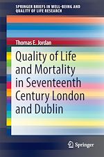 Télécharger le livre :  Quality of Life and Mortality in Seventeenth Century London and Dublin