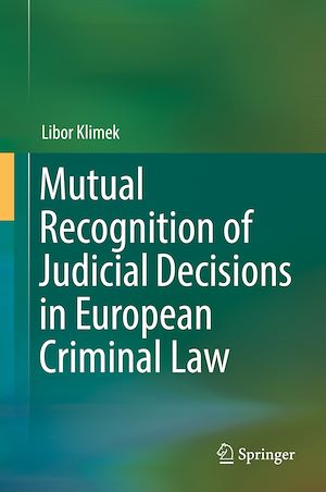 Téléchargez le livre :  Mutual Recognition of Judicial Decisions in European Criminal Law