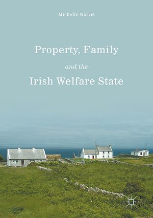 Téléchargez le livre :  Property, Family and the Irish Welfare State