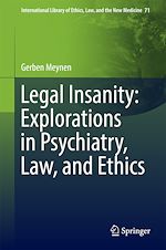 Télécharger le livre :  Legal Insanity: Explorations in Psychiatry, Law, and Ethics