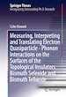 Télécharger le livre :  Measuring, Interpreting and Translating Electron Quasiparticle - Phonon Interactions on the Surfaces of the Topological Insulators Bismuth Selenide and Bismuth Telluride