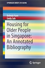 Télécharger le livre :  Housing for Older People in Singapore: An Annotated Bibliography