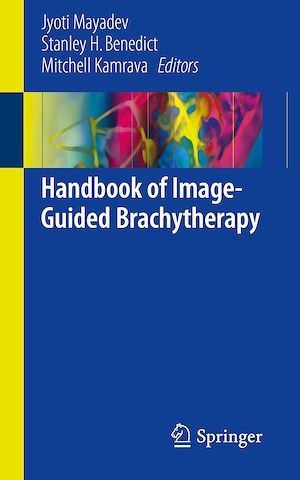 Téléchargez le livre :  Handbook of Image-Guided Brachytherapy