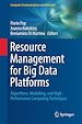 Télécharger le livre :  Resource Management for Big Data Platforms