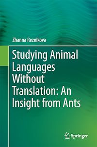 Télécharger le livre :  Studying Animal Languages Without Translation: An Insight from Ants