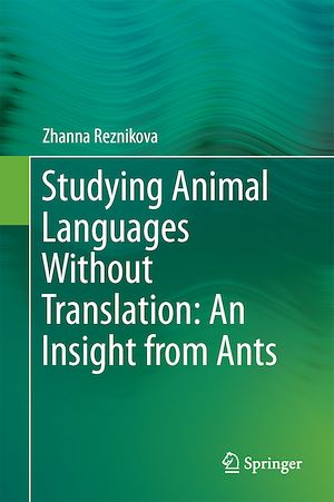 Téléchargez le livre :  Studying Animal Languages Without Translation: An Insight from Ants