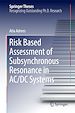 Télécharger le livre :  Risk Based Assessment of Subsynchronous Resonance in AC/DC Systems