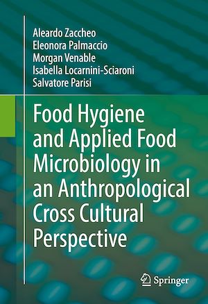 Téléchargez le livre :  Food Hygiene and Applied Food Microbiology in an Anthropological Cross Cultural Perspective