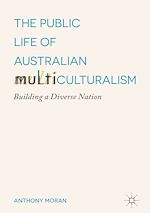 Télécharger le livre :  The Public Life of Australian Multiculturalism
