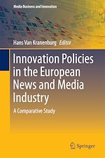 Télécharger le livre :  Innovation Policies in the European News Media Industry