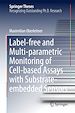 Télécharger le livre :  Label-free and Multi-parametric Monitoring of Cell-based Assays with Substrate-embedded Sensors