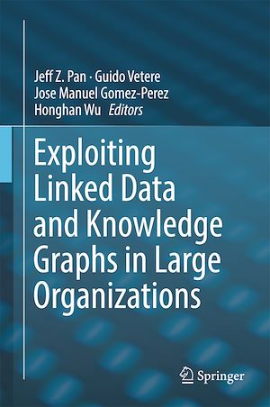 Téléchargez le livre :  Exploiting Linked Data and Knowledge Graphs in Large Organisations