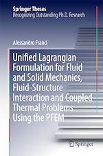 Télécharger le livre :  Unified Lagrangian Formulation for Fluid and Solid Mechanics, Fluid-Structure Interaction and Coupled Thermal Problems Using the PFEM