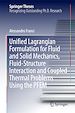 Télécharger le livre :  Unified Lagrangian Formulation for Fluid and Solid Mechanics, Fluid-Structure Interaction and Coupled Thermal Problems Using the PFEM