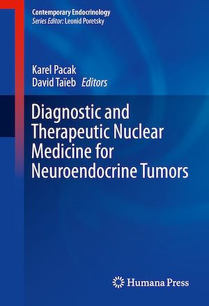 Téléchargez le livre :  Diagnostic and Therapeutic Nuclear Medicine for Neuroendocrine Tumors
