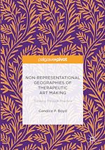 Télécharger le livre :  Non-Representational Geographies of Therapeutic Art Making