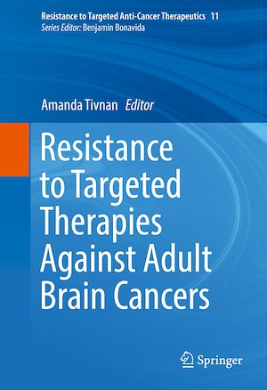 Téléchargez le livre :  Resistance to Targeted Therapies Against Adult Brain Cancers
