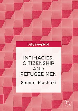 Téléchargez le livre :  Intimacies, Citizenship and Refugee Men