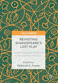 Téléchargez le livre :  Revisiting Shakespeare's Lost Play