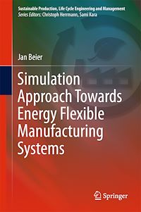 Télécharger le livre :  Simulation Approach Towards Energy Flexible Manufacturing Systems