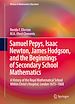 Télécharger le livre :  Samuel Pepys, Isaac Newton, James Hodgson, and the Beginnings of Secondary School Mathematics