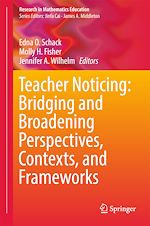 Télécharger le livre :  Teacher Noticing: Bridging and Broadening Perspectives, Contexts, and Frameworks