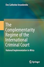 Télécharger le livre :  The Complementarity Regime of the International Criminal Court