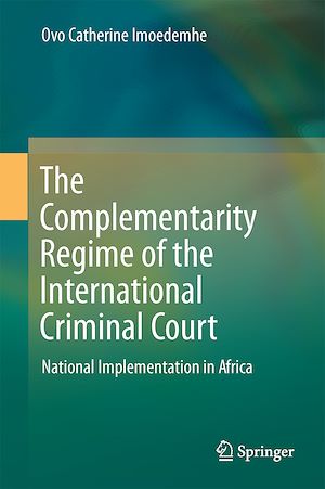 Téléchargez le livre :  The Complementarity Regime of the International Criminal Court