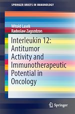 Télécharger le livre :  Interleukin 12: Antitumor Activity and Immunotherapeutic Potential in Oncology