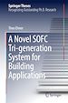 Télécharger le livre :  A Novel SOFC Tri-generation System for Building Applications