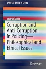 Télécharger le livre :  Corruption and Anti-Corruption in Policing—Philosophical and Ethical Issues