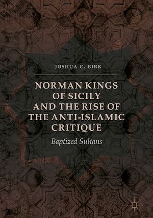 Téléchargez le livre :  Norman Kings of Sicily and the Rise of the Anti-Islamic Critique