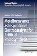 Télécharger le livre :  Metalloenzymes as Inspirational Electrocatalysts for Artificial Photosynthesis