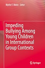 Télécharger le livre :  Impeding Bullying Among Young Children in International Group Contexts