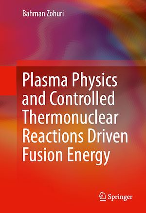 Téléchargez le livre :  Plasma Physics and Controlled Thermonuclear Reactions Driven Fusion Energy