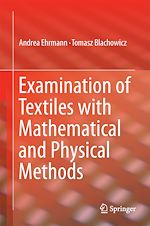 Télécharger le livre :  Examination of Textiles with Mathematical and Physical Methods