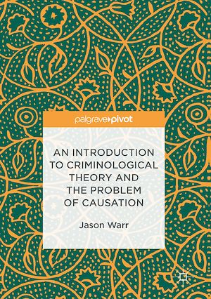 Téléchargez le livre :  An Introduction to Criminological Theory and the Problem of Causation