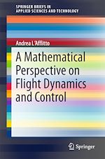 Télécharger le livre :  A Mathematical Perspective on Flight Dynamics and Control