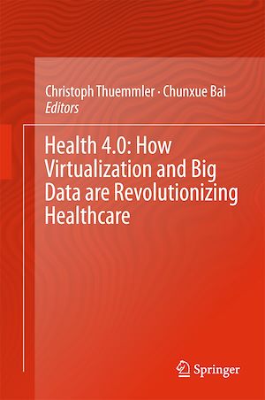 Téléchargez le livre :  Health 4.0: How Virtualization and Big Data are Revolutionizing Healthcare