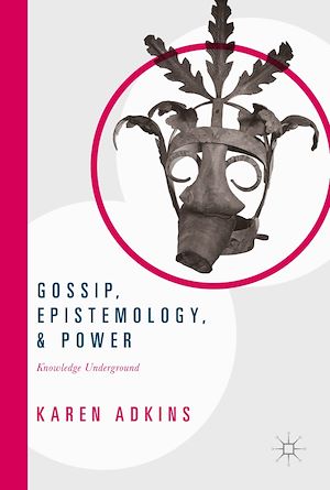 Téléchargez le livre :  Gossip, Epistemology, and Power