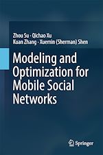 Télécharger le livre :  Modeling and Optimization for Mobile Social Networks
