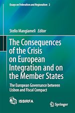 Télécharger le livre :  The Consequences of the Crisis on European Integration and on the Member States