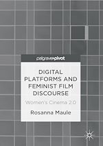 Télécharger le livre :  Digital Platforms and Feminist Film Discourse