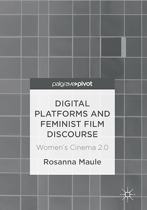Téléchargez le livre :  Digital Platforms and Feminist Film Discourse
