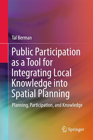 Téléchargez le livre :  Public Participation as a Tool for Integrating Local Knowledge into Spatial Planning