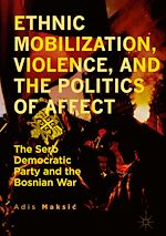 Télécharger le livre :  Ethnic Mobilization, Violence, and the Politics of Affect