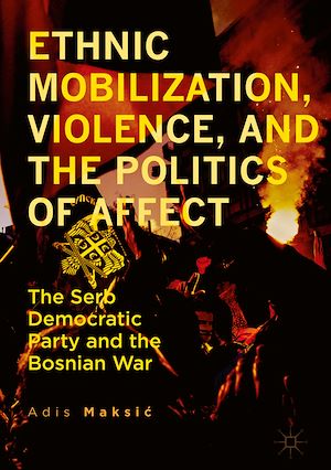 Téléchargez le livre :  Ethnic Mobilization, Violence, and the Politics of Affect