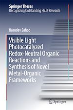 Télécharger le livre :  Visible Light Photocatalyzed Redox-Neutral Organic Reactions and Synthesis of Novel Metal-Organic Frameworks