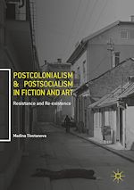 Télécharger le livre :  Postcolonialism and Postsocialism in Fiction and Art