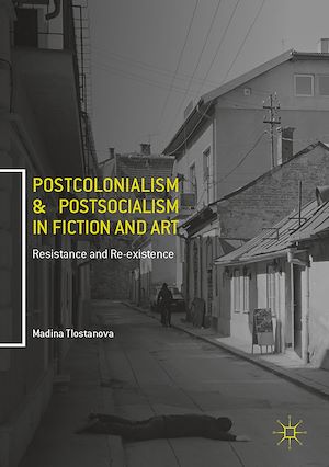 Téléchargez le livre :  Postcolonialism and Postsocialism in Fiction and Art